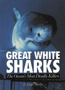 Great White Sharks: The Ocean's Most Deadly Killers cover