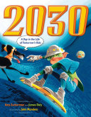 2030: A Day in the Life of Tomorrow's Kids cover
