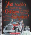 You Wouldn't Want to Be a Chicago Gangster! cover