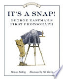 It's a Snap! George Eastman's First Photograph cover