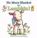 No More Blanket for Lambkin! cover