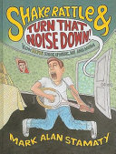 Shake, Rattle & Turn That Noise Down! How Elvis Shook Up Music, Me and Mom cover