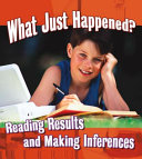 What Just Happened? Reading Results and Making Inferences cover