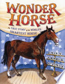 Wonder Horse: The True Story of the World's Smartest Horse cover