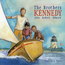 The Brothers Kennedy: John, Robert, and Edward cover