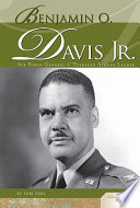 Benjamin O. Davis Jr.: Air Force General & Tuskegee Airmen Leader cover