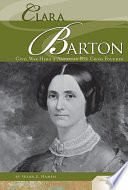 Clara Barton: Civil War Hero & American Red Cross Founder cover