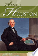 Samuel Houston: Army Leader & Historic Politician cover
