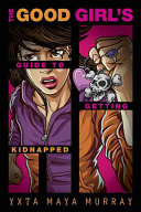 The Good Girl's Guide to Getting Kidnapped cover