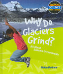 Why Do Glaciers Grind? All About Extreme Environments cover