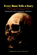 Every Bone Tells a Story: Hominin Discoveries, Deductions, and Debates cover