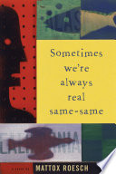 Sometimes We're Always Real Same-Same
