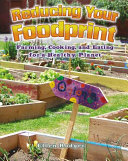 Reducing Your Foodprint: Farming, Cooking, and Eating for a Healthy Planet cover