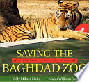 Saving the Baghdad Zoo: A True Story of Hope and Heroes cover