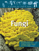 Fungi: Mushrooms, Toadstools, Molds, Yeasts, and Other Fungi cover