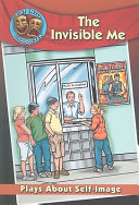The Invisible Me: Plays About Self-Image cover