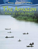 The Amazon: River in a Rain Forest cover