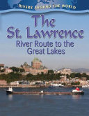 The St. Lawrence: River Route to the Great Lakes cover