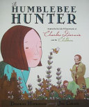 The Humblebee Hunter: Inspired by the Life & Experiments of Charles Darwin and His Children cover