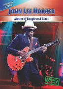 John Lee Hooker: Master of Boogie and Blues cover