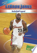 LeBron James: Basketball Legend cover