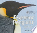 Emperor Penguins: Animals of the Snow and Ice cover