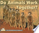 Do Animals Work Together? cover