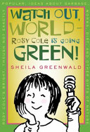 Watch Out, World--Rosy Cole is Going Green! cover