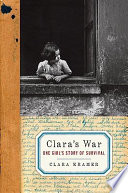 Clara's War: One Girl's Story of Survival cover