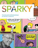 Sparky: The Life and Art of Charles Schulz cover
