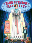 Stand Straight, Ella Kate: The True Story of a Real Giant cover