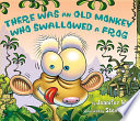 There Was an Old Monkey Who Swallowed a Frog cover