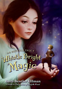 Whistle Bright Magic: A Nutfolk Tale cover