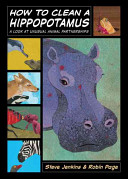 How to Clean a Hippopotamus: A Look at Unusual Animal Partnerships cover