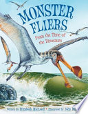 Monster Fliers: From the Time of the Dinosaurs cover