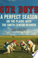 Our Boys: A Perfect Season on the Plains with the Smith Center Redmen cover