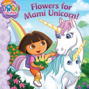 Flowers for Mami Unicorn! cover