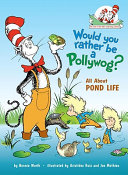 Would You Rather be a Pollywog? All About Pond Life cover