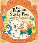 The Bear with Sticky Paws Goes to School cover