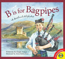 B Is for Bagpipes: A Scotland Alphabet cover