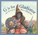G Is for Gladiators: An Ancient Rome Alphabet cover