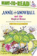 Annie and Snowball and the Magical House cover