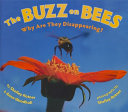 The Buzz on Bees: Why Are They Disappearing? cover