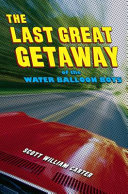 The Last Great Getaway of the Water Balloon Boys cover