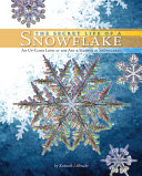 The Secret Life of a Snowflake: An Up-Close Look at the Art and Science of Snowflakes cover