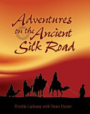 Adventures on the Ancient Silk Road cover