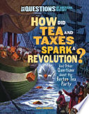 How Did Tea and Taxes Spark a Revolution? cover