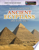 What Did the Ancient Egyptians Do for Me? cover