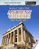 What Did the Ancient Greeks Do for Me? cover