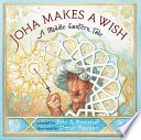 Joha Makes a Wish: A Middle Eastern Tale cover